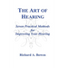The Art of Hearing: Seven Practical Methods for Improving Your Hearing