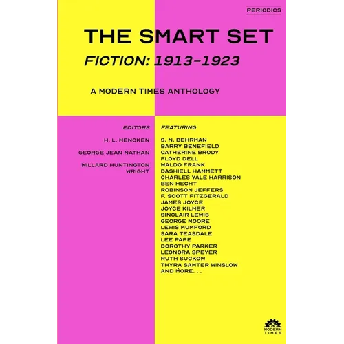 The Smart Set (Fiction: 1913-1923): A Modern Times Anthology