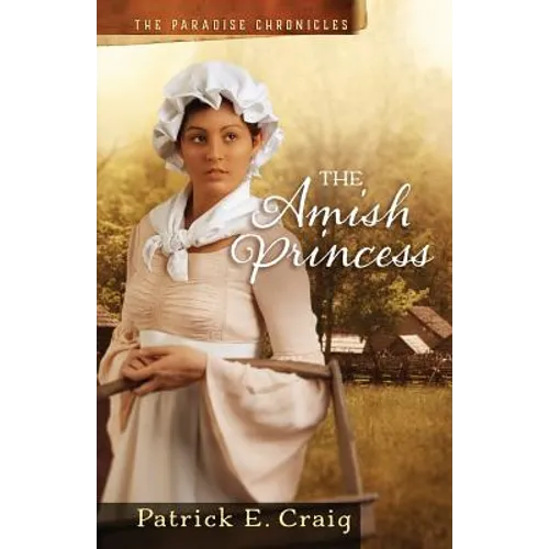 The Amish Princess: The Paradise Chronicles