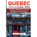 Quebec Travel Guide 2023: Explore, Maximize and Get the Best out of Quebec