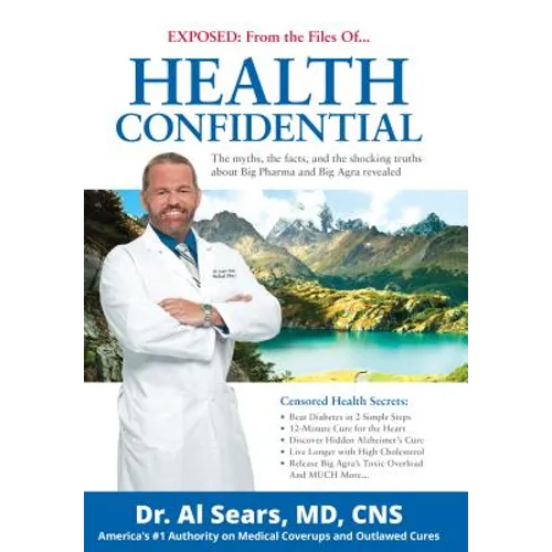 Health Confidential: Exposed: From the Files Of...