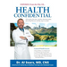 Health Confidential: Exposed: From the Files Of...