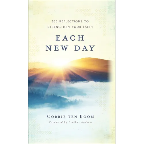 Each New Day: 365 Reflections to Strengthen Your Faith