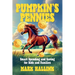 Pumpkin's Pennies: Smart Spending and Saving for Kids and Families