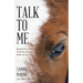 Talk to Me: Round Pen Work from the Horse's Point of View