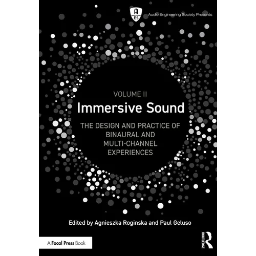 Immersive Sound Volume II: The Design and Practice of Binaural and Multi-Channel Experiences