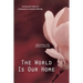 The World Is Our Home: Society and Culture in Contemporary Southern Writing