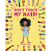 Don't Touch My Hair!