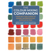 The Colour Mixing Companion: Your No-Fuss Guide to Mixing Watercolour, Acrylics and Oils. with Over 1,800 Swatches