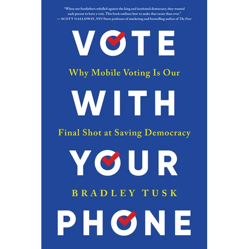 Vote with Your Phone: Why Mobile Voting Is Our Final Shot at Saving Democracy