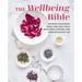The Wellbeing Bible: Nourish Your Body, Mind, and Soul for a Healthier, Happier, and More Balanced Life