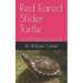 Red Eared Slider Turtle: The Complete Care Guide On Everything You Need To Know About Red Eared Slider Turtle