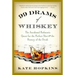 99 Drams of Whiskey: The Accidental Hedonist's Quest for the Perfect Shot and the History of the Drink
