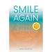 Smile Again: Your Recovery from Burnout, Breakdown and Overwhelming Stress