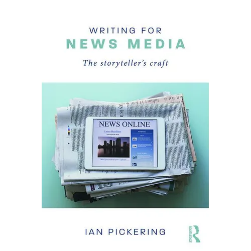 Writing for News Media: The Storyteller's Craft