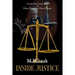 Inside Justice: Secrets Your Local Court & Police Don't Want You to Know