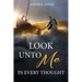 Look Unto Me in Every Thought