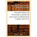Nouvelle Histoire de Normandie, Enrichie de Notes Prises Au Muséum de Londres (Éd.1814)