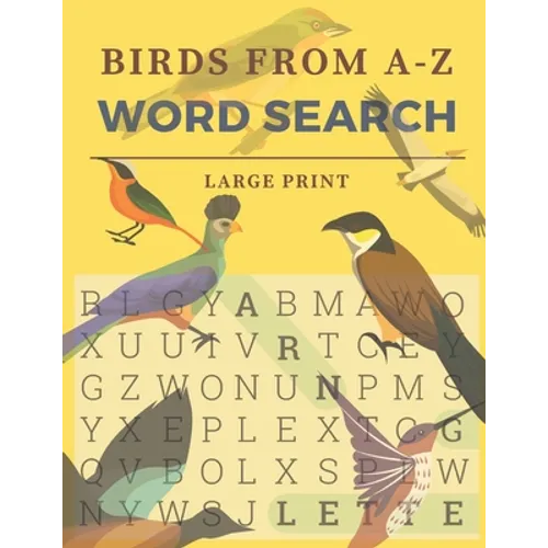 Birds From A-Z Word Search: Word Search Puzzles For Bird Lovers
