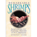 Remarkable Shrimps: Adaptations and Natural History of the Carideans Volume 7