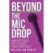 Beyond the Mic Drop: How Our Stories Shift Culture, Power, and Policy