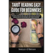 Tarot Reading Easy Guide For Beginners: Tarot Mastery, Psychic Tarot Reading, Common Tarot Spreads, Major Arcana, Minor Arcana, Tarot Card Meanings, H