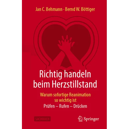 Richtig Handeln Beim Herzstillstand - Warum Sofortige Reanimation So Wichtig Ist: Prüfen - Rufen - Drücken - Paperback