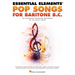 Essential Elements Pop Songs for Baritone B.C.