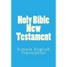 Holy Bible New Testament: Simple English Translation