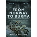 From Norway to Burma: The King's Own Yorkshire Light Infantry in the Second World War 1939 - 1945