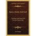 Space, Atoms And God: Christian Faith And The Nuclear-Space Age