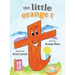 The little orange t: Read Outloud Fun Alphabet Book for Children