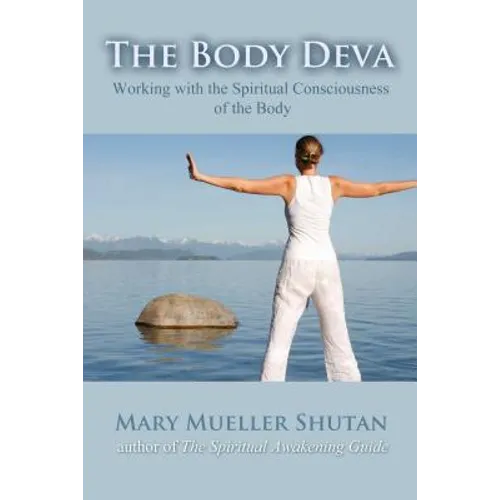 The Body Deva: Working with the Spiritual Consciousness of the Body