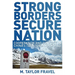 Strong Borders, Secure Nation: Cooperation and Conflict in China's Territorial Disputes