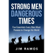 Strong Men Dangerous Times: Five Essentials Every Man Must Possess to Change His World