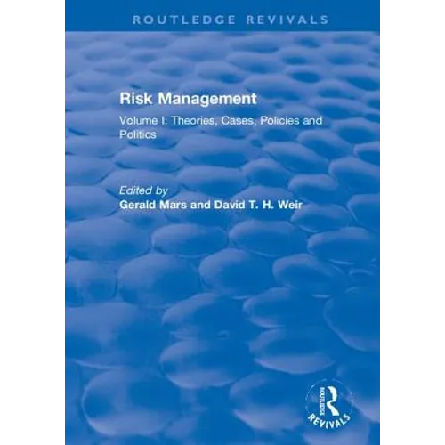 Risk Management: Volume I: Theories, Cases, Policies and Politics Volume II: Management and Control