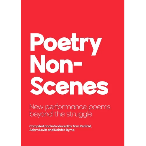Poetry NonScenes: New performance poems beyond the struggle