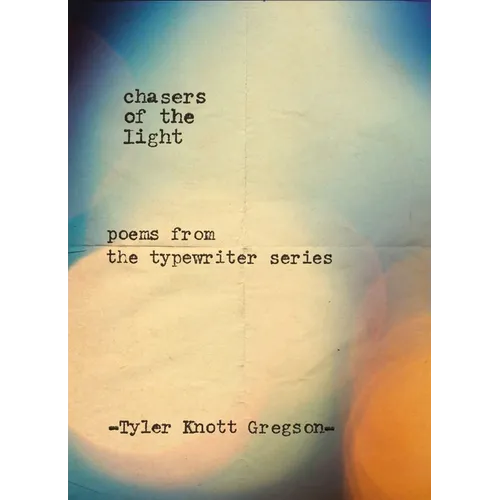 Chasers of the Light: Poems from the Typewriter Series