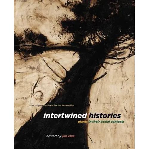 Intertwined Histories: Plants in Their Social Contexts