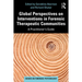 Global Perspectives on Interventions in Forensic Therapeutic Communities: A Practitioner's Guide
