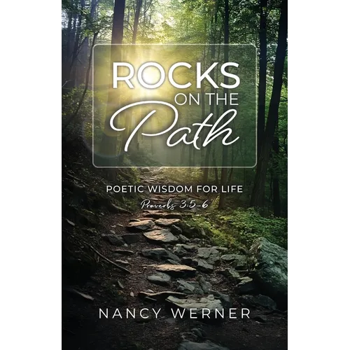 Rocks on the Path: Poetic Wisdom for Life