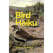 Bird Haiku: Poems and Illustrations of North American Birds