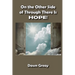 On the Other Side of Through There is HOPE!