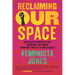 Reclaiming Our Space: How Black Feminists Are Changing the World from the Tweets to the Streets