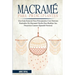 Macramé Para Principiantes: Una Guía Esencial Para Principiantes con Patrones Ilustrados de Macramé Fáciles para Realizar Sus Proyectos Caseros (Spani