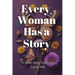 Every Woman Has A Story