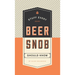 Stuff Every Beer Snob Should Know