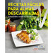 Recetas Fáciles Para Almas Descarriadas (Webos Fritos) / Easy Recipes for Lost Souls. Buy Well, Store, and Cook Yummy