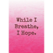 While I Breathe, I Hope.: Dot Grid Paper