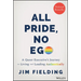 All Pride, No Ego: A Queer Executive's Journey to Living and Leading Authentically